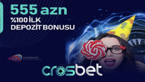 crosbet ilk depozit bonusu